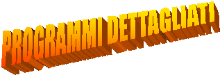 PROGRAMMI DETTAGLIATI